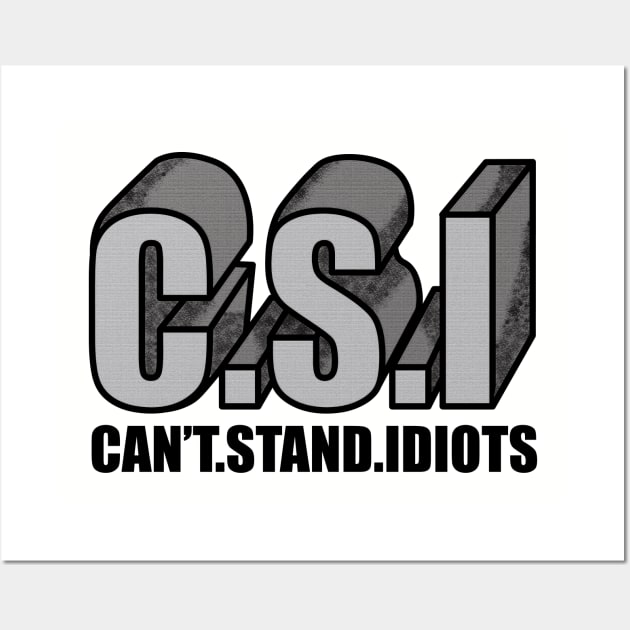 cant stand idiots, stupid Wall Art by ThyShirtProject - Affiliate